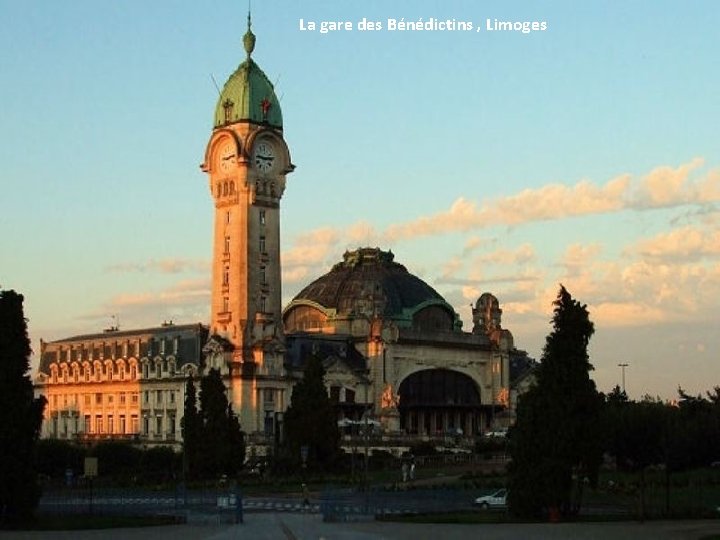 La gare des Bénédictins , Limoges 