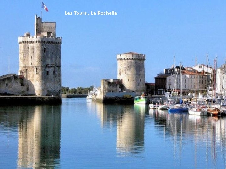 Les Tours , La Rochelle 