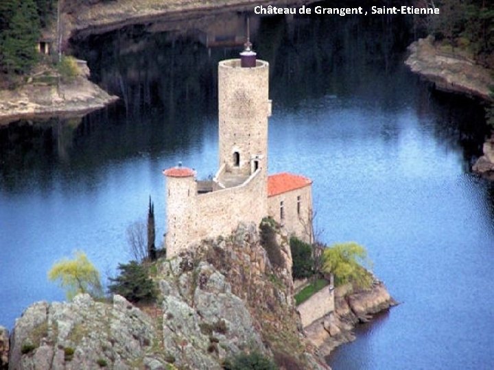 Château de Grangent , Saint-Etienne 