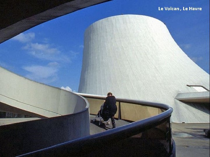 Le Volcan , Le Havre 