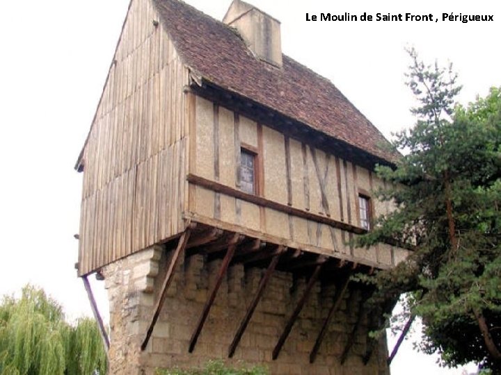 Le Moulin de Saint Front , Périgueux 