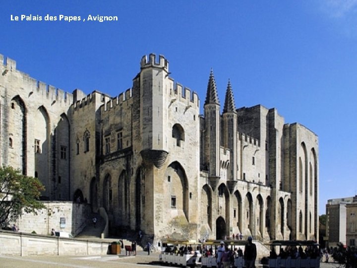 Le Palais des Papes , Avignon 