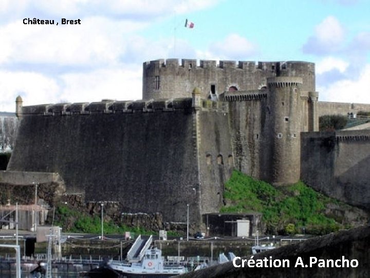 Château , Brest Création A. Pancho 