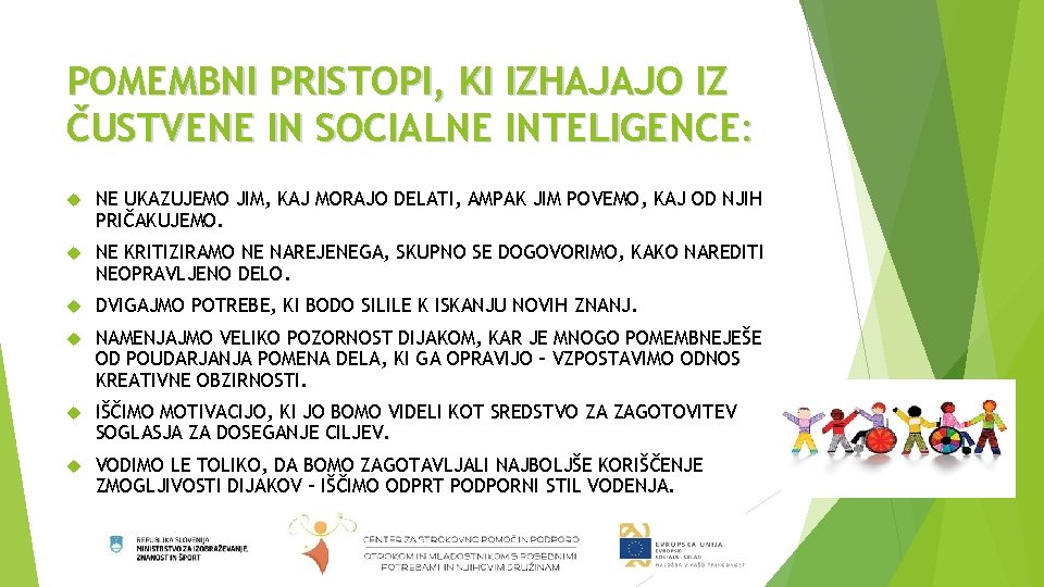 POMEMBNI PRISTOPI, KI IZHAJAJO IZ ČUSTVENE IN SOCIALNE INTELIGENCE: NE UKAZUJEMO JIM, KAJ MORAJO