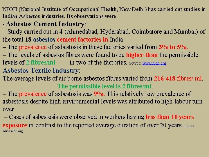 NIOH (National Institute of Occupational Health, New Delhi) has carried out studies in Indian