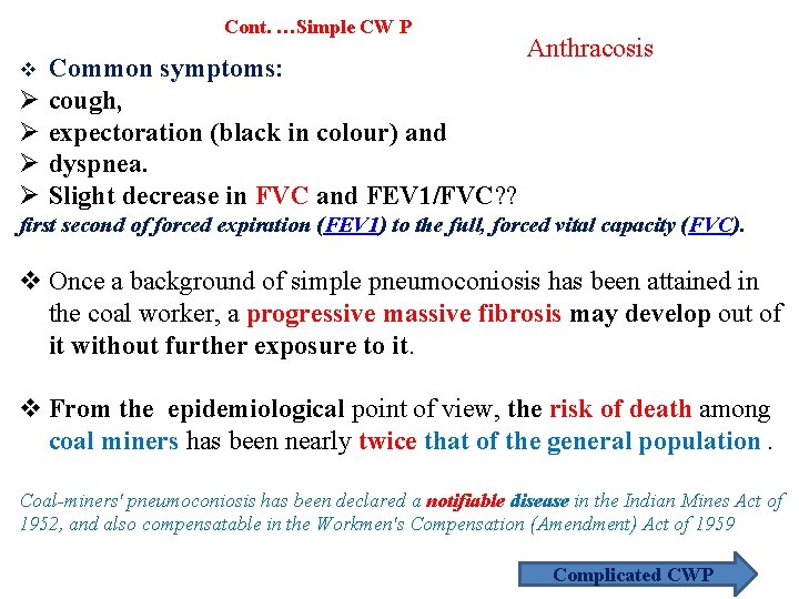 Cont. …Simple CW P v Ø Ø Common symptoms: cough, expectoration (black in colour)