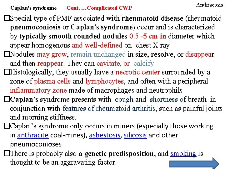 Caplan's syndrome Cont. …Complicated CWP Anthracosis �Special type of PMF associated with rheumatoid disease