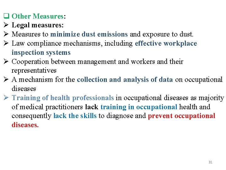 q Other Measures: Ø Legal measures: Ø Measures to minimize dust emissions and exposure