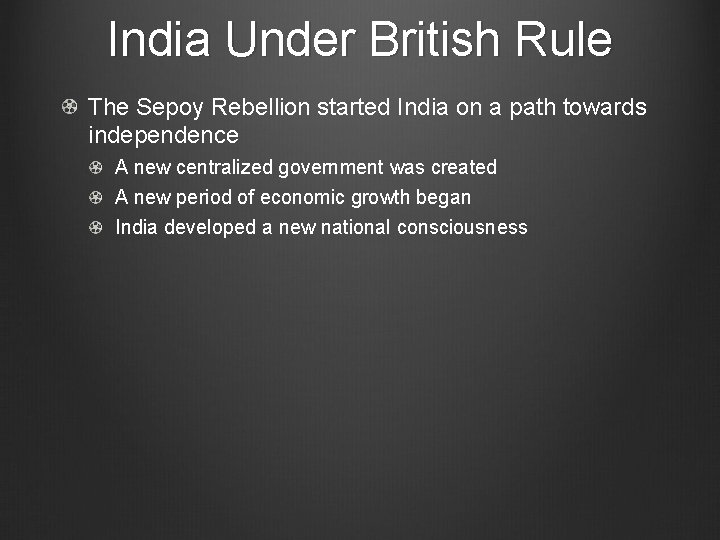 India Under British Rule The Sepoy Rebellion started India on a path towards independence