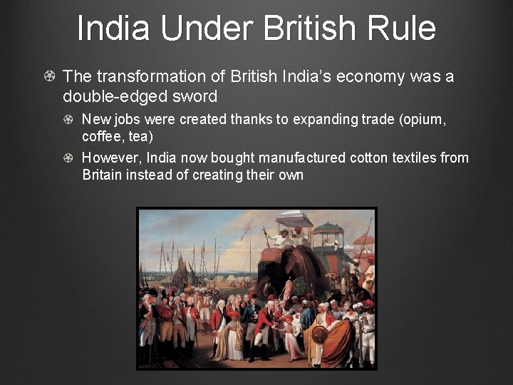 India Under British Rule The transformation of British India’s economy was a double-edged sword