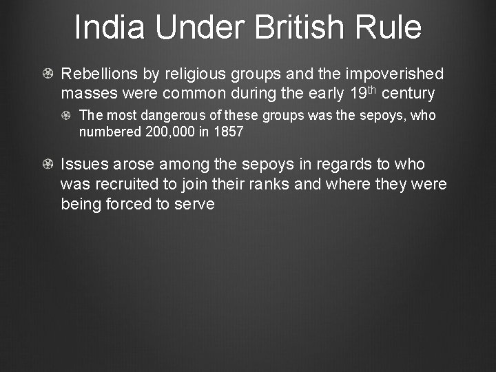 India Under British Rule Rebellions by religious groups and the impoverished masses were common