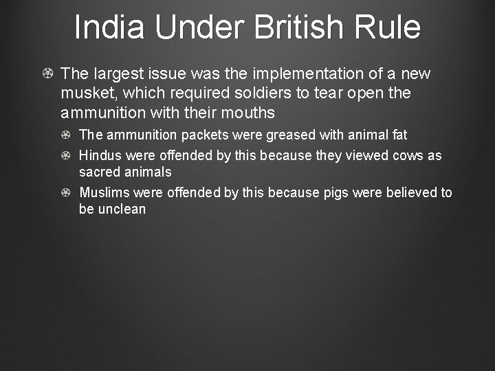 India Under British Rule The largest issue was the implementation of a new musket,