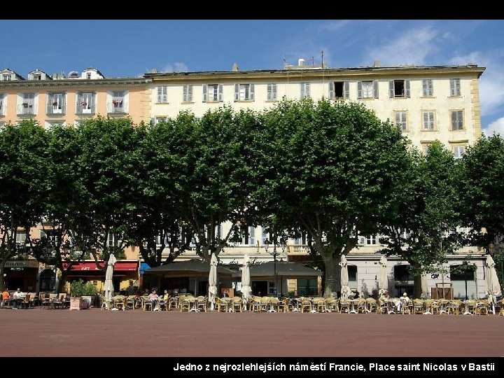 Jedno z nejrozlehlejších náměstí Francie, Place saint Nicolas v Bastii 