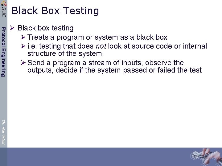 Black Box Testing Protocol Engineering Ø Black box testing Ø Treats a program or