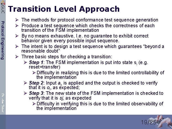 Transition Level Approach Protocol Engineering Dr. Amr Talaat Ø The methods for protocol conformance