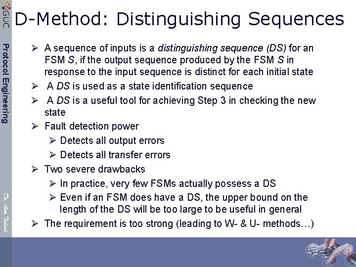 D-Method: Distinguishing Sequences Protocol Engineering Dr. Amr Talaat Ø A sequence of inputs is