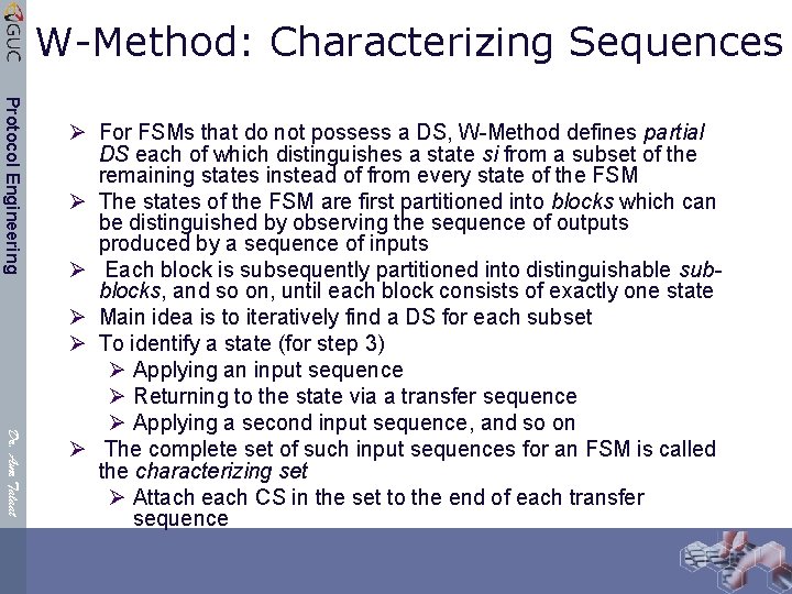 W-Method: Characterizing Sequences Protocol Engineering Dr. Amr Talaat Ø For FSMs that do not
