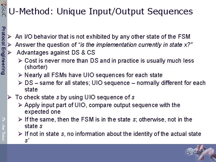 U-Method: Unique Input/Output Sequences Protocol Engineering Dr. Amr Talaat Ø An I/O behavior that