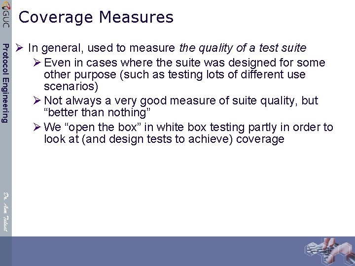 Coverage Measures Protocol Engineering Ø In general, used to measure the quality of a
