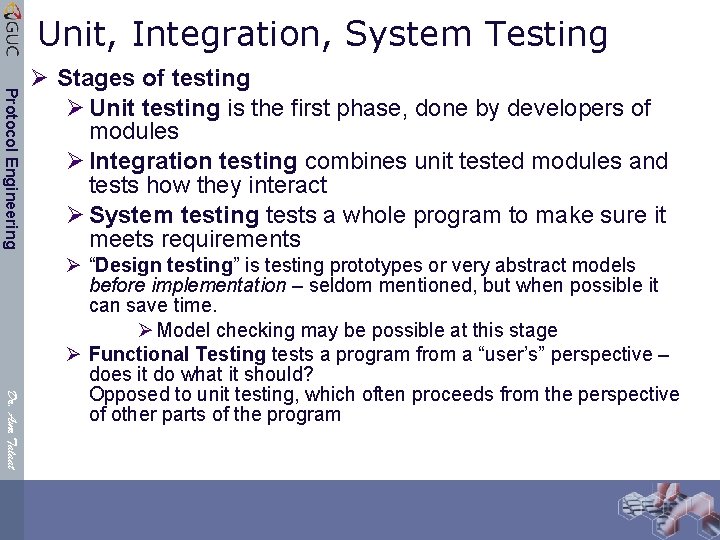 Unit, Integration, System Testing Protocol Engineering Ø Stages of testing Ø Unit testing is