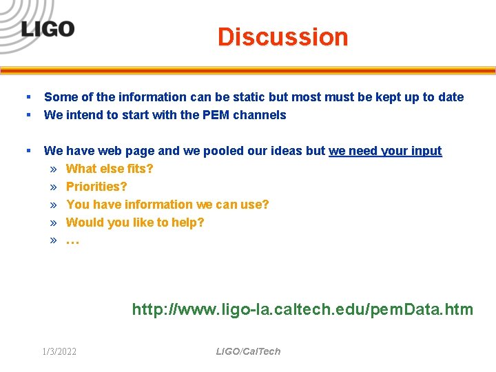 Discussion § § Some of the information can be static but most must be