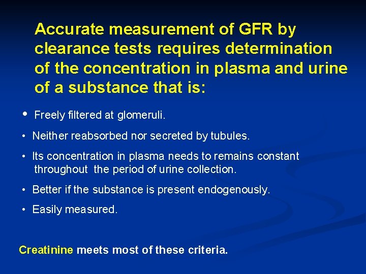 Accurate measurement of GFR by clearance tests requires determination of the concentration in plasma