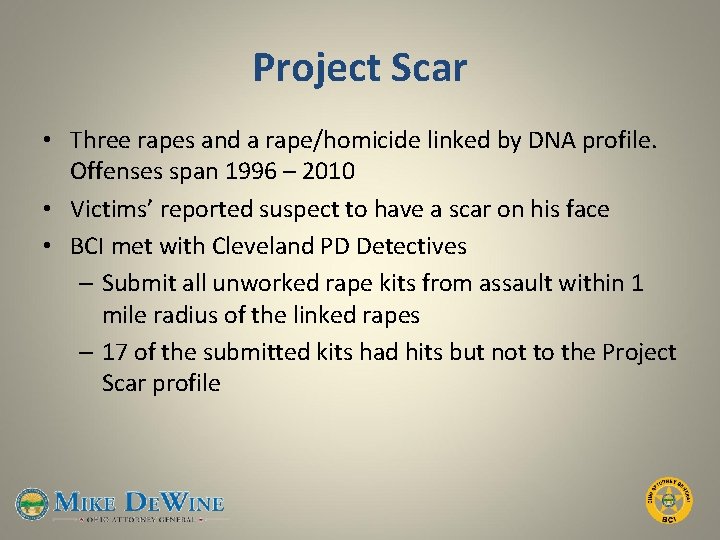 Project Scar • Three rapes and a rape/homicide linked by DNA profile. Offenses span