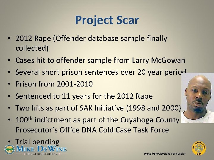 Project Scar • 2012 Rape (Offender database sample finally collected) • Cases hit to