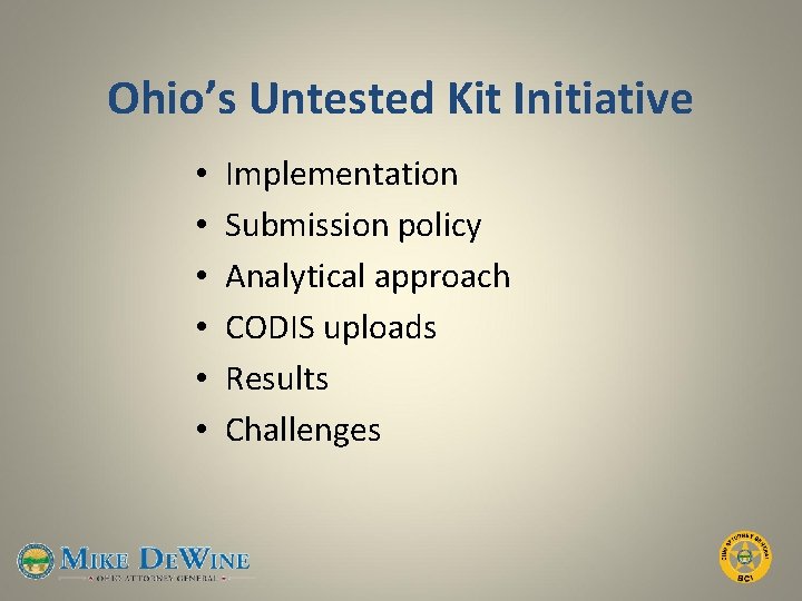 Ohio’s Untested Kit Initiative • • • Implementation Submission policy Analytical approach CODIS uploads