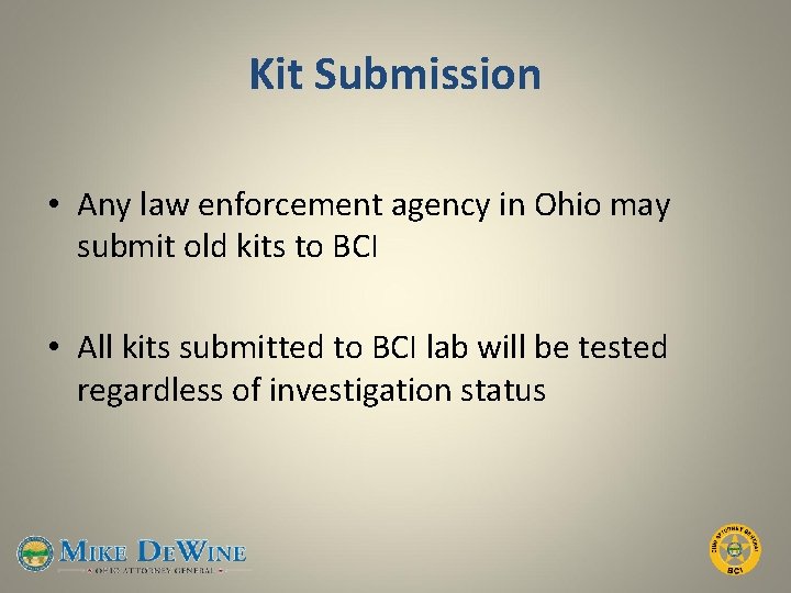 Kit Submission • Any law enforcement agency in Ohio may submit old kits to