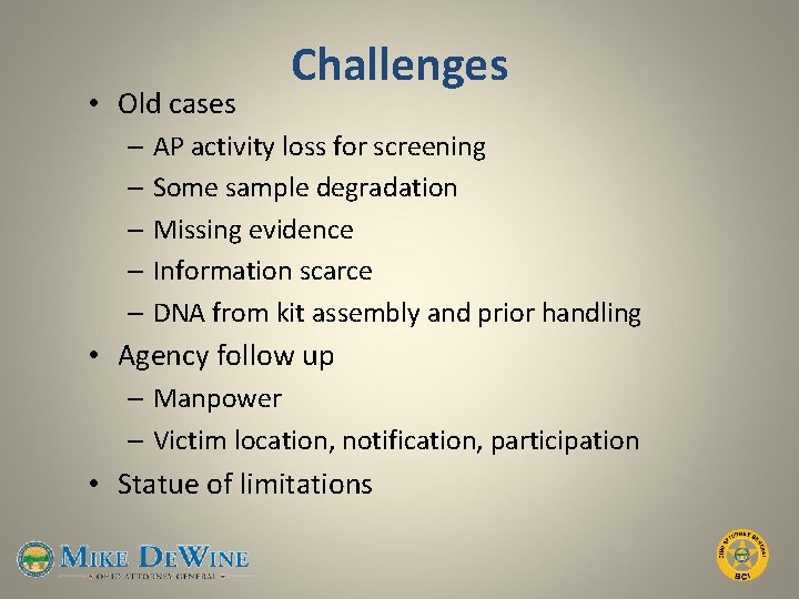  • Old cases Challenges – AP activity loss for screening – Some sample