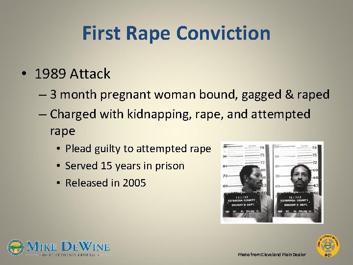 First Rape Conviction • 1989 Attack – 3 month pregnant woman bound, gagged &