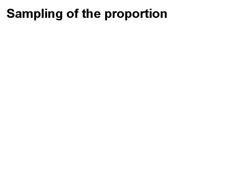 Sampling of the proportion 