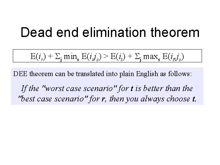 Dead end elimination theorem E(ir) + j mins E(irjs) > E(it) + j maxs