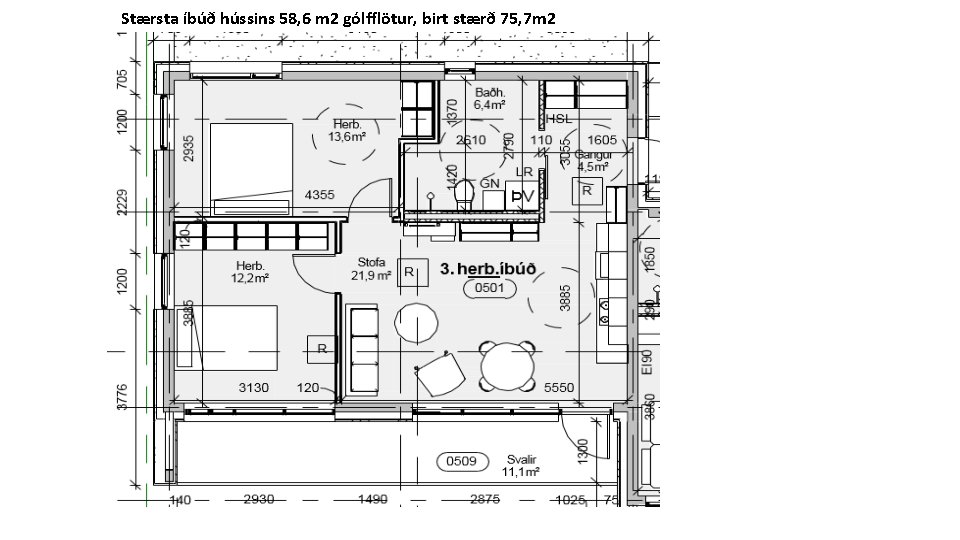 Stærsta íbúð hússins 58, 6 m 2 gólfflötur, birt stærð 75, 7 m 2