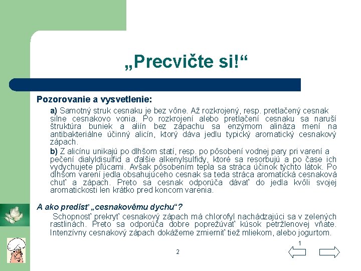 „Precvičte si!“ Pozorovanie a vysvetlenie: a) Samotný struk cesnaku je bez vône. Až rozkrojený,