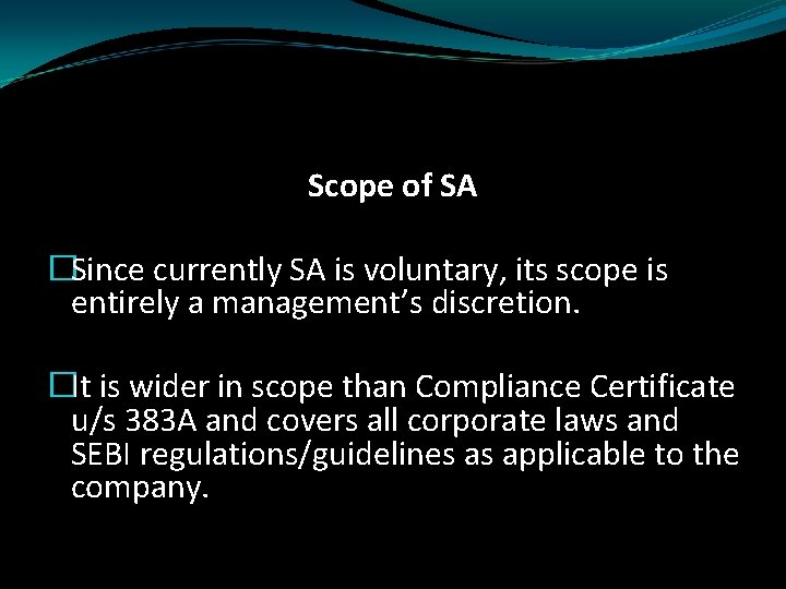 Scope of SA �Since currently SA is voluntary, its scope is entirely a management’s