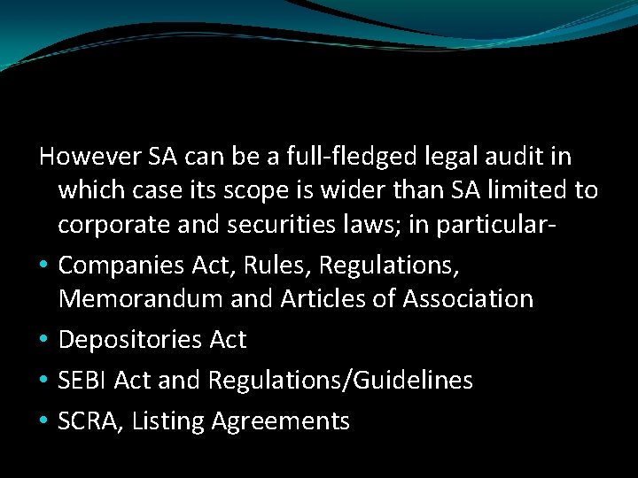 However SA can be a full-fledged legal audit in which case its scope is