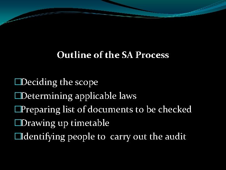 Outline of the SA Process �Deciding the scope �Determining applicable laws �Preparing list of