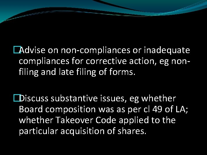 �Advise on non-compliances or inadequate compliances for corrective action, eg nonfiling and late filing