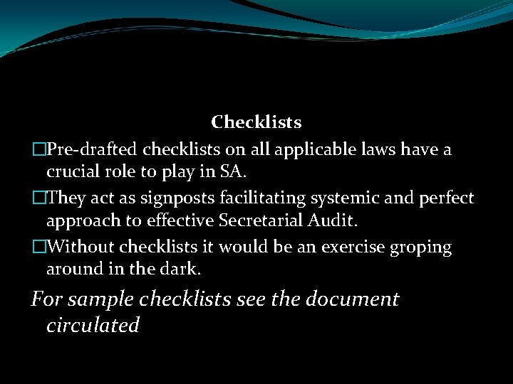 Checklists �Pre-drafted checklists on all applicable laws have a crucial role to play in