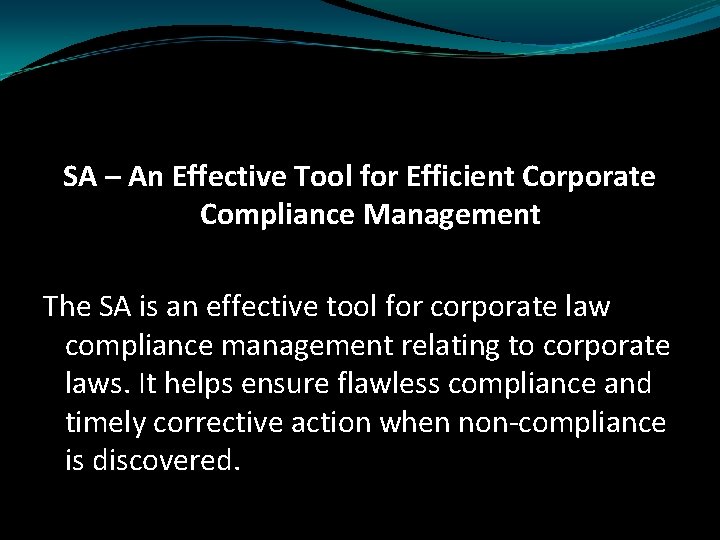 SA – An Effective Tool for Efficient Corporate Compliance Management The SA is an