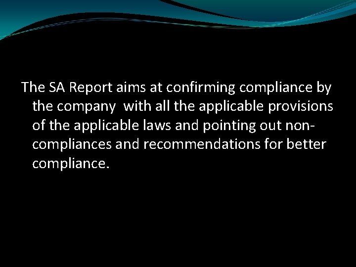 The SA Report aims at confirming compliance by the company with all the applicable