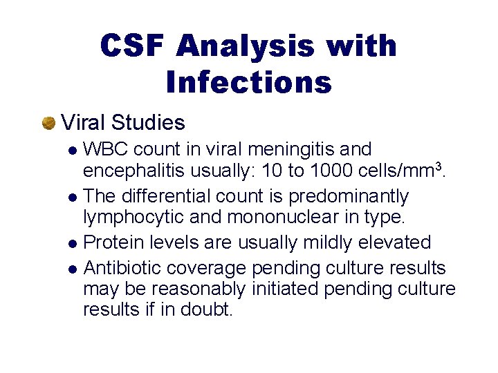 CSF Analysis with Infections Viral Studies WBC count in viral meningitis and encephalitis usually: