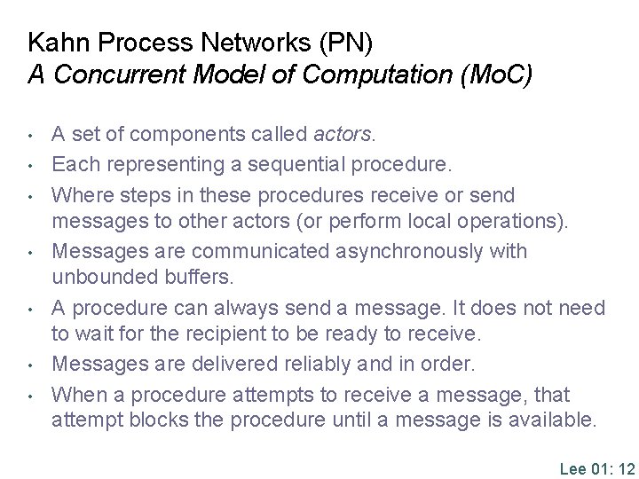 Kahn Process Networks (PN) A Concurrent Model of Computation (Mo. C) • • A
