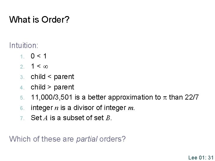 What is Order? Intuition: 1. 2. 3. 4. 5. 6. 7. 0<1 1< child