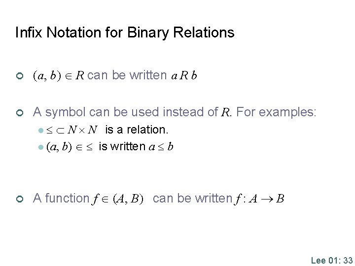 Infix Notation for Binary Relations ¢ (a, b) R can be written a R