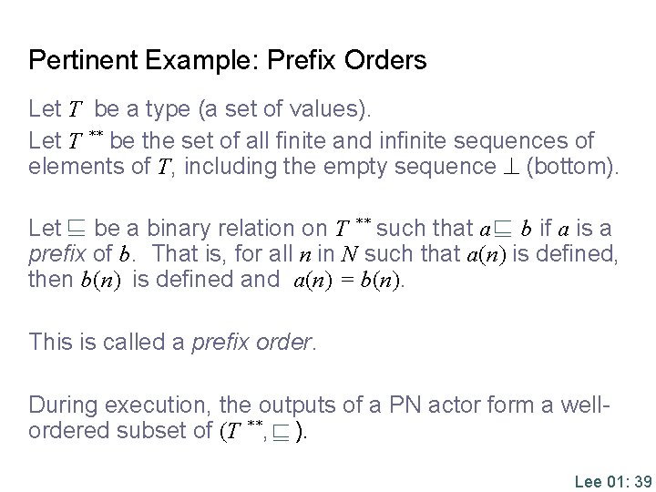 Pertinent Example: Prefix Orders Let T be a type (a set of values). Let