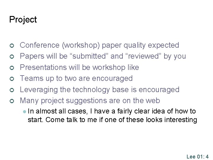 Project ¢ ¢ ¢ Conference (workshop) paper quality expected Papers will be “submitted” and