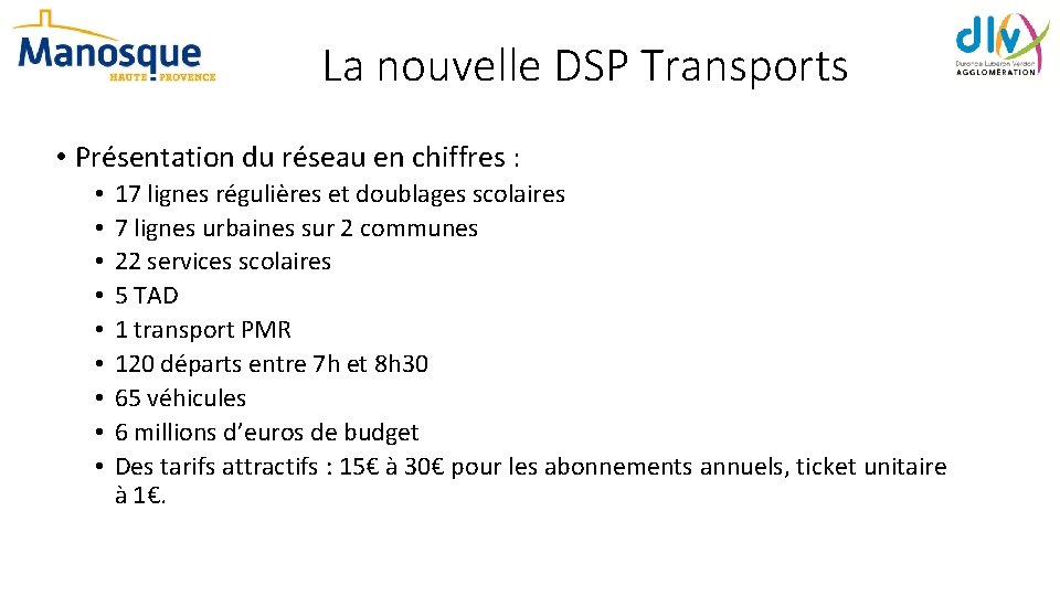 La nouvelle DSP Transports • Présentation du réseau en chiffres : • • •